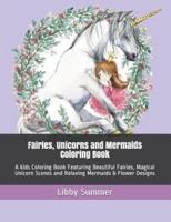 Fairies, Unicorns and Mermaids Coloring Book
