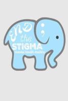 End the Stigma Mental Health Matters