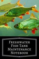 Freshwater Fish Tank Maintenance Notebook