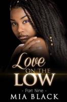 Love On The Low 9