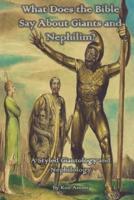 What Does the Bible Say About Giants and Nephilim?: A Styled Giantology and Nephilology