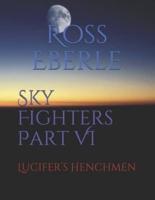 Sky Fighters Part VI