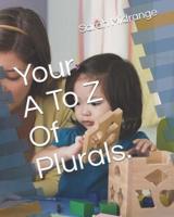 Your A To Z Of Plurals