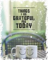 Things I Am Grateful for Today