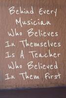 Behind Every Musician Who Believes In Themselves Is A Teacher Who Believed In Them First