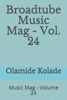 Broadtube Music Mag - Vol. 24