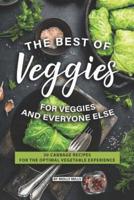 The Best of Veggies for Veggies and Everyone Else