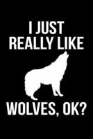 I Just Really Like Wolves, Ok?