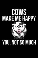 Cows Make Me Happy You, Not So Much