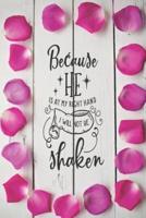 "Because He Is at My Right Hand, I Will Not Be Shaken"