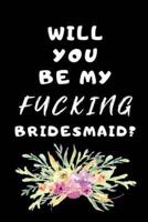 Will You Be My Fucking Bridesmaid