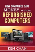 How Companies Save Money by Using Refurbished Computers