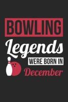 Bowling Notebook - Bowling Legends Were Born In December - Bowling Journal - Birthday Gift for Bowler