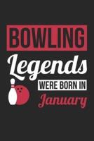 Bowling Notebook - Bowling Legends Were Born In January - Bowling Journal - Birthday Gift for Bowler