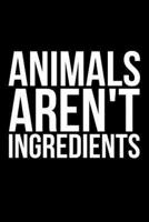 Animals Aren't Ingredients