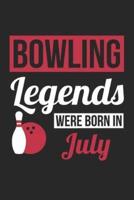 Bowling Notebook - Bowling Legends Were Born In July - Bowling Journal - Birthday Gift for Bowler