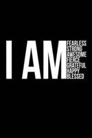 I Am Fearless Strong Awesome Fierce Grateful Happy Blessed