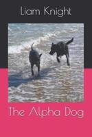 The Alpha Dog