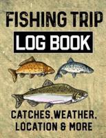 Fishing Trip Log Book Catches, Weather, Location, and More
