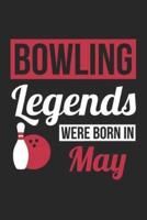 Bowling Notebook - Bowling Legends Were Born In May - Bowling Journal - Birthday Gift for Bowler