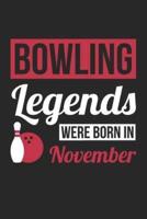 Bowling Notebook - Bowling Legends Were Born In November - Bowling Journal - Birthday Gift for Bowler