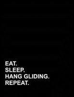 Eat Sleep Hang Gliding Repeat