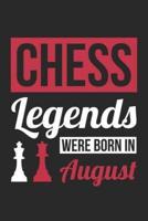 Chess Notebook - Chess Legends Were Born In August - Chess Journal - Birthday Gift for Chess Player