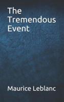 The Tremendous Event