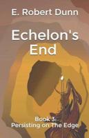 Echelon's End Book 3