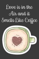 Love Is in The Air and It Smells Like Coffee