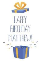 Happy Birthday Matthew