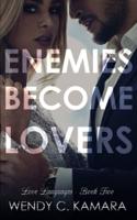 Enemies Become Lovers: A Contemporary Romance Story