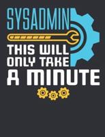 Sysadmin This Will Only Take A Minute