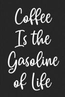 Coffee Is the Gasoline of Life