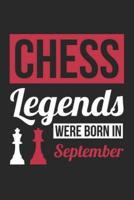 Chess Notebook - Chess Legends Were Born In September - Chess Journal - Birthday Gift for Chess Player