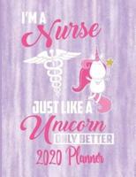 I'm A Nurse Just Like A Unicorn Only Better 2020 Planner