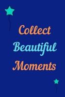 Collect Beautiful Moments Journal