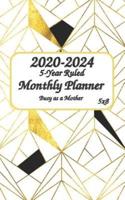 2020-2024 Busy as a Mother 5-Year Ruled Monthly Planner 5X8