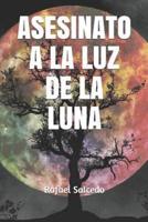 Asesinato a La Luz De La Luna