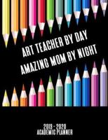 Art Teacher By Day Amazing Mom By Night Academic Planner