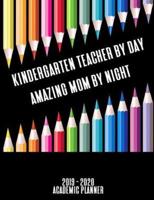 Kindergarten Teacher By Day Amazing Mom By Night Academic Planner