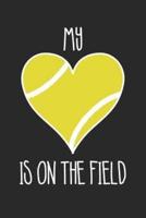 Mom Tennis Notebook - Tennis My Heart Is On The Field - Tennis Training Journal - Gift for Tennis Player - Tennis Diary