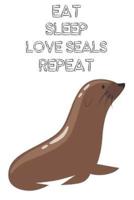 Eat Sleep Love Seals Repeat
