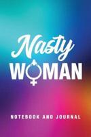 Nasty Woman Notebook and Journal