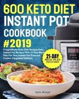 600 Keto Diet Instant Pot Cookbook #2019