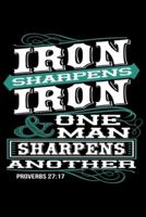 Iron Sharpens Iron & One Man Sharpens Another