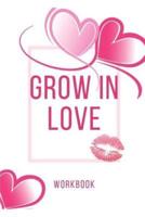 Grow In Love