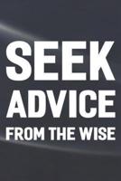 Seek Advice From The Wise
