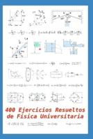 400 Ejercicios Resueltos De Física Universitaria