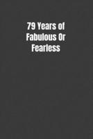 79 Years of Fabulous Or Fearless